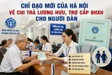 Chỉ đạo mới của Hà Nội về chi trả lương hưu, trợ cấp BHXH cho người dân