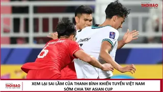 Xem lại sai lầm của Thanh Bình khiến tuyển Việt Nam sớm chia tay Asian Cup