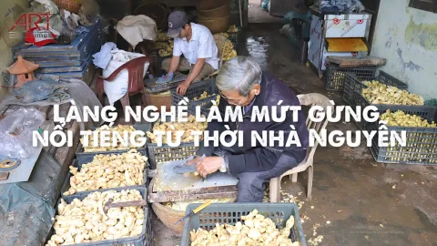 Làng nghề làm mứt gừng nổi tiếng từ thời nhà Nguyễn
