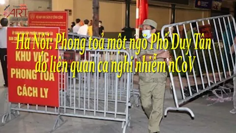 Hà Nội: Phong toả một ngõ Phố Duy Tân do liên quan ca nghi nhiễm nCoV