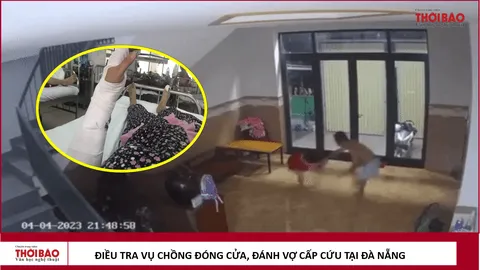 Điều tra vụ chồng đóng cửa, đánh vợ nhập viện cấp cứu ở Đà Nẵng
