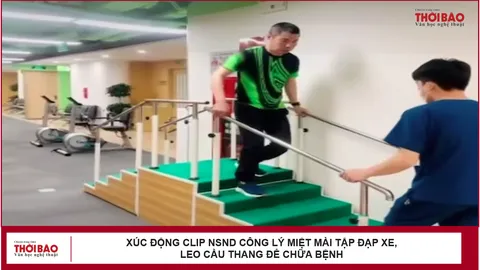 Xúc động clip NSND Công Lý miệt mài tập đạp xe, leo cầu thang để chữa bệnh