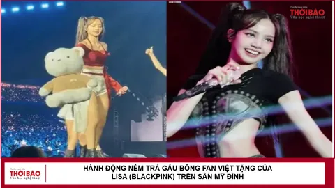 Hành động ném trả gấu bông fan Việt tặng của Lisa (BlackPink) trên sân Mỹ Đình