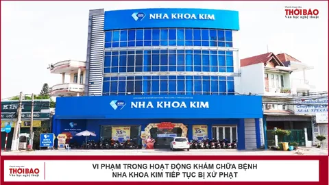 Vi phạm trong hoạt động khám chữa bệnh Nha Khoa Kim tiếp tục bị xử phạt