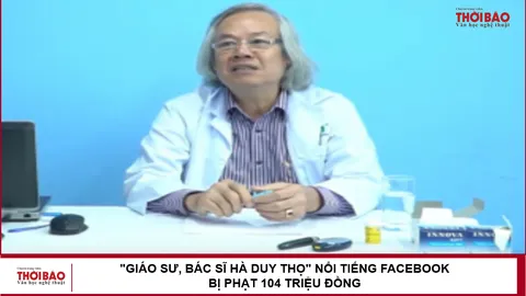 "Giáo sư, bác sĩ Hà Duy Thọ" nổi tiếng Facebook bị phạt 104 triệu đồng
