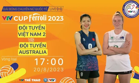 Trực tiếp bóng chuyền nữ VTV Cup 2023: Việt Nam 2 vs Australia, 17h00 ngày 20/8