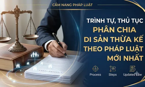 Trình tự, thủ tục phân chia di sản thừa kế theo pháp luật mới nhất