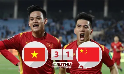 Kết quả Việt Nam 3-1 Trung Quốc: Chiến tích lịch sử của Việt Nam