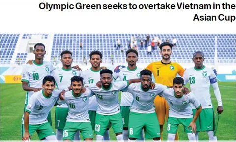Báo giới Saudi Arabia e ngại sức mạnh đáng gờm của U23 Việt Nam