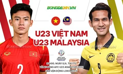 Trực tiếp bóng đá 20h ngày 8/6: U23 Việt Nam vs U23 Malaysia