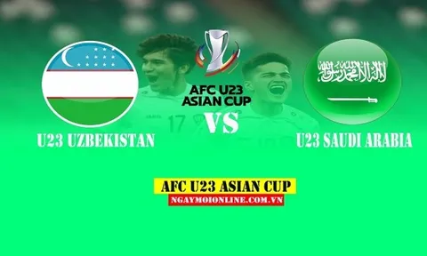 Trực tiếp chung kết U23 châu Á 2022: U23 Uzbekistan vs U23 Saudi Arabia