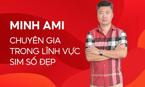 Minh Ami - Người sở hữu 'kho tàng' sim số đẹp không giới hạn