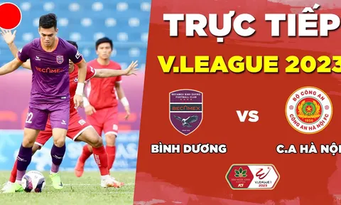 Trực tiếp bóng đá hôm nay Bình Dương - Công an Hà Nội, 17h00 ngày 12/4 - Lịch thi đấu V.League 2023