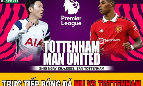 Trực tiếp bóng đá Tottenham - MU; Xem bóng đá trực tuyến Ngoại hạng Anh hôm nay: MU vs Tottenham HD