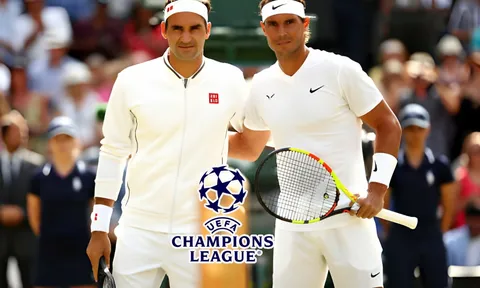 Champions League đổi luật là do Roger Federer và Rafa Nadal?
