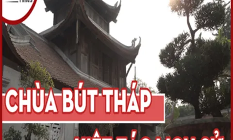 Chùa Bút Tháp- Kiệt tác lịch sử
