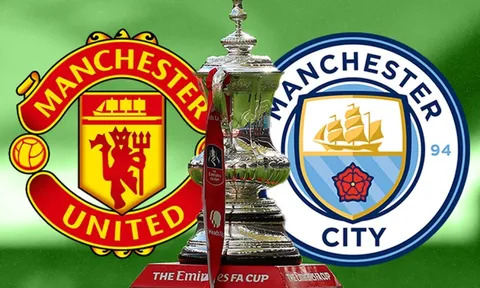 Chung kết Cúp FA diễn ra bao giờ, có gì đặc biệt?; Lịch thi đấu Chung kết FA Cup: MU vs Man City