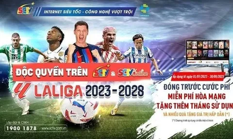 Nghẹt thở với những trận cầu đỉnh cao của LaLiga trên SCTV15, SCTV17