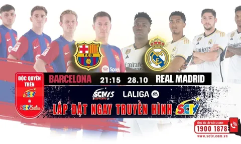El Clasico - Đại chiến La Liga đã chuẩn bị bùng nổ xem trực tiếp và độc quyền trên kênh SCTV15
