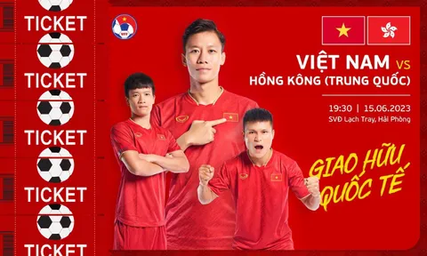 Thông báo bán vé trận giao hữu giữa ĐT Việt Nam và ĐT Hong Kong