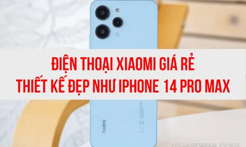 Cầm 3.8 triệu mua điện thoại Xiaomi thiết kế đẹp như iPhone 14 Pro Max, màn to như Galaxy S23 Ultra