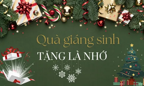 Giáng sinh nên tặng quà gì để người nhận ‘nhớ mãi không quên’?