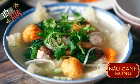 Tết Giáp Thìn 2024: Cách nấu canh bóng chuẩn vị Bắc, đãi khách bao nhiêu cũng hết