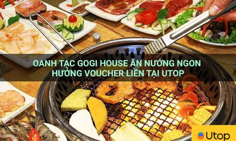 Oanh Tạc Gogi House Ăn Nướng Ngon Hưởng Voucher Liền Tại Utop