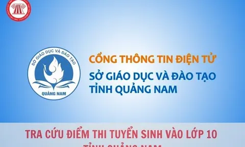 Tra cứu điểm thi lớp 10 tỉnh Quảng Nam năm 2023 nhanh, chính xác nhất